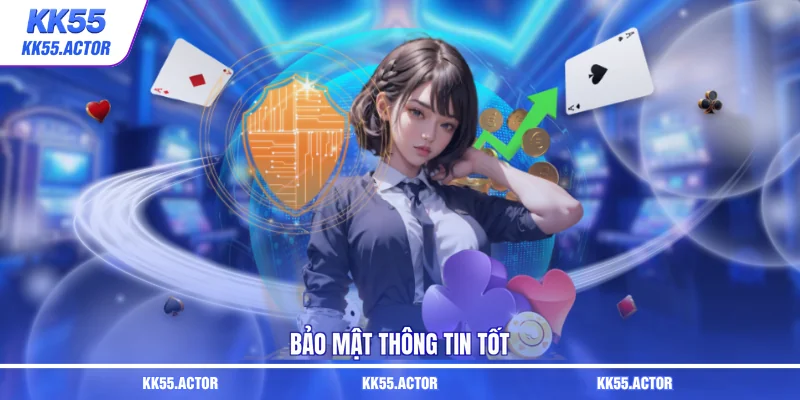 Bảo mật thông tin tốt